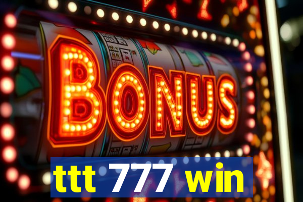 ttt 777 win